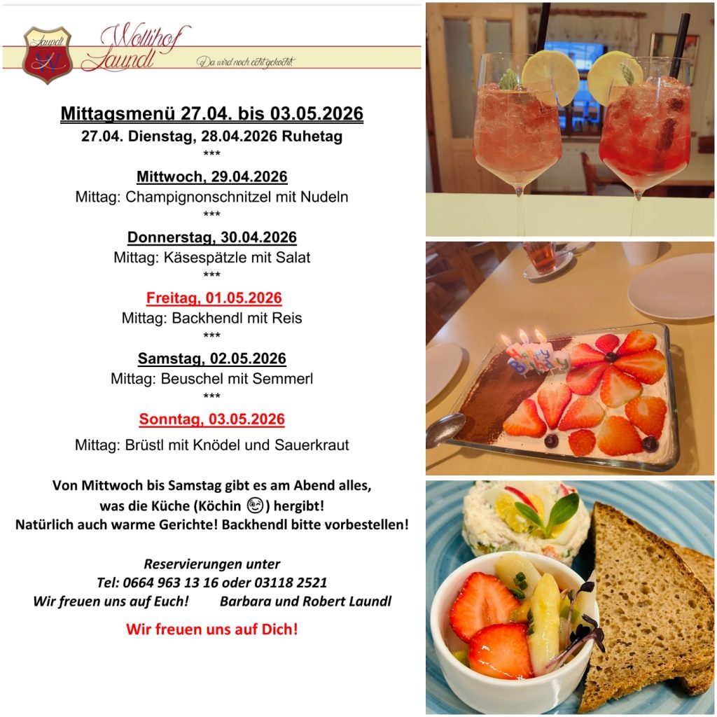 Speisekarte des Wollihof Laundl mit dem Titel „Mittagsmenü 27.04. bis 03.05.2026“. Oben steht der Schriftzug „Wollihof Laundl – Da wird noch echt gekocht“. Aufgelistet sind die Tagesgerichte der Woche: Mittwoch Champignonschnitzel mit Nudeln, Donnerstag Käsespätzle mit Salat, Freitag Backhendl mit Reis, Samstag Beuschel mit Semmerl und Sonntag Brüstl mit Knödel und Sauerkraut. Dienstag ist Ruhetag. Rechts sind Bilder von Getränken, einem Dessert mit Erdbeeren und einer herzhaften Speise mit Brot zu sehen.